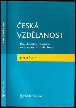 Česká vzdělanost : multidisciplinární pohled na fenomén národní kultury