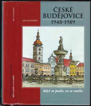 Jan Schinko: České Budějovice 1948-1989