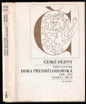 Josef Janáček: České dějiny - Doba předbělohorská 1526 - 1547 - Kniha I - díl II