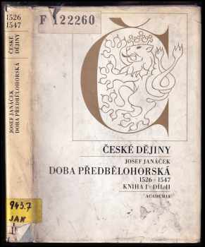 Josef Janáček: České dějiny. Kniha 1, 1526-1547, Doba předbělohorská