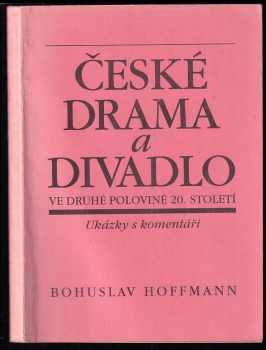 Bohuslav Hoffmann: České drama a divadlo ve druhé polovině 20. století