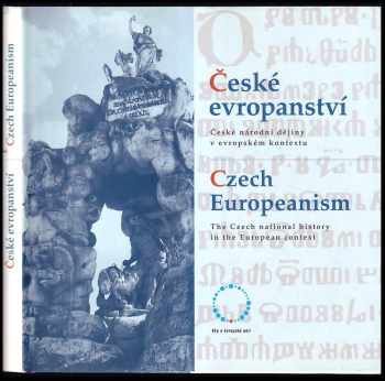 Jiří Rak: České evropanství : české národní dějiny v evropském kontextu = Czech europeanism : the Czech national history in the European context