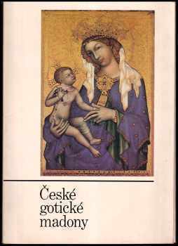 Marie Anna Kotrbová: České gotické madony