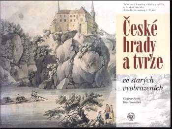 Vladimír Brych: České hrady a tvrze ve starých vyobrazeních