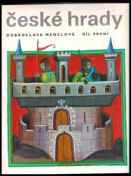 Dobroslava Menclová: České hrady - Díl 1 + 2 - KOMPLETNÍ