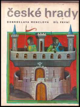 Dobroslava Menclová: České hrady - Díl 1 + 2 - KOMPLETNÍ