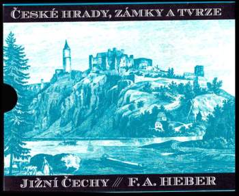 Franz Alexander Heber: České hrady, zámky a tvrze
