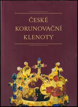 Milena Bravermanová: České korunovační klenoty