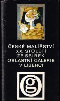 České malířství XX. století ze sbírek Oblastní galerie v Liberci : [katalog výstavy, Liberec 1974 - Naďa Řeháková, Vítězslav Jón (1974, Severočeské nakladatelství) - ID: 851781