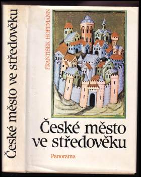 František Hoffmann: České město ve středověku