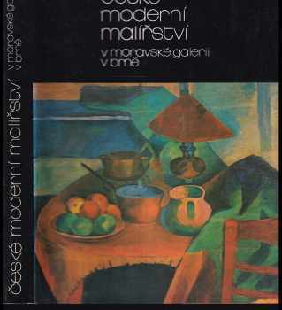 České moderní malířství v Moravské galerii v Brně : I - (Období 1890-1919) - Jiří Hlušička (1984, Blok) - ID: 458783