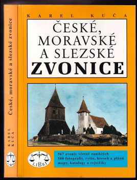Karel Kuča: České, moravské a slezské zvonice