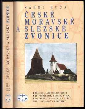 Karel Kuča: České, moravské a slezské zvonice