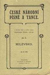 České národní písně a tance : Díl IV - Milévsko - Čeněk Holas (1909, B. Kočí)
