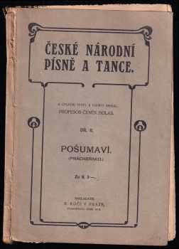 Čeněk Holas: České národní písně a tance - Pošumaví (Prácheňsko) Díl 2, Pošumaví (Prácheňsko).