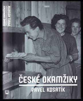 Pavel Kosatík: České okamžiky