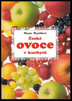 Vlasta Bezděková: České ovoce v kuchyni