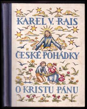 Karel Václav Rais: České pohádky o Kristu Pánu a jiné báje