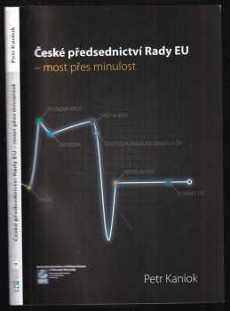 Petr Kaniok: České předsednictví Rady EU - most přes minulost