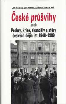 České průšvihy aneb Prohry, krize, skandály a aféry českých dějin let 1848-1989