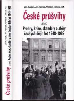 České průšvihy, aneb, Prohry, krize, skandály a aféry českých dějin let 1848-1989