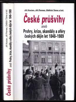 České průšvihy aneb Prohry, krize, skandály a aféry českých dějin let 1848-1989