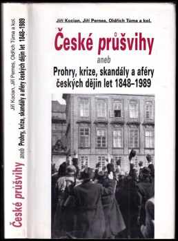 Jiří Pernes: České průšvihy, aneb, Prohry, krize, skandály a aféry českých dějin let 1848-1989