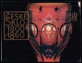 Jarmila Brožová: České sklo 1800-1860