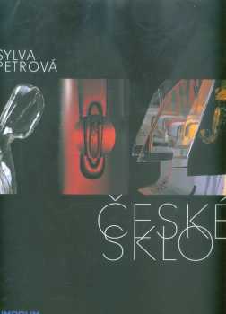 Sylva Petrová: České sklo