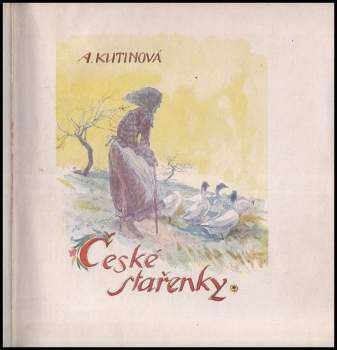 Amálie Kutinová: České stařenky