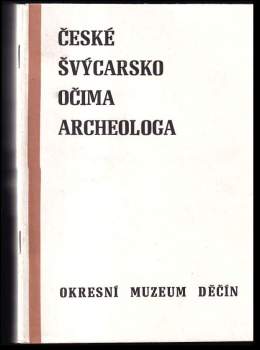 České Švýcarsko očima archeologa