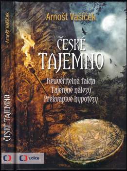 České tajemno : neuvěřitelná fakta, tajemné nálezy, překvapivé hypotézy