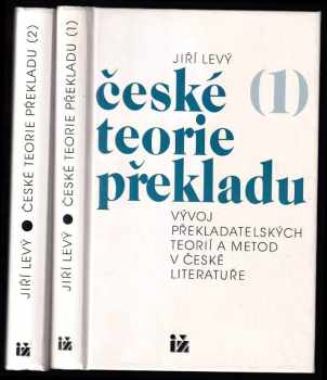 České teorie překladu 1 + 2 - Vývoj překladatelských teorií a metod v české literatuře - Jiří Levý, Jiří Levý, Jiří Levý (1996, Ivo Železný) - ID: 635222