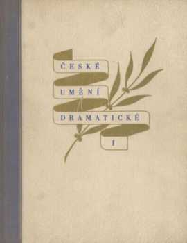 České umění dramatické : Část 1 - Činohra (1941, Šolc a Šimáček) - ID: 339795