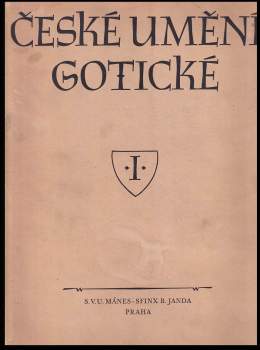 Antonín Matějček: České umění gotické