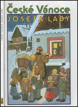 České Vánoce Josefa Lady : [výbor z díla Josefa Lady - Josef Lada (2005, BMSS-Start) - ID: 839682