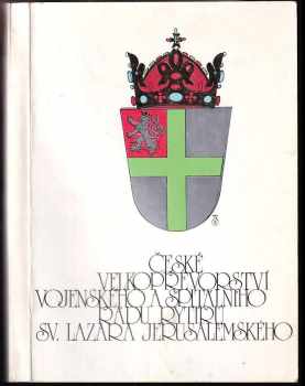Adolf F. J Karlovský: České velkopřevorství vojenského a špitálního řádu rytířů sv. Lazara Jerusalémského