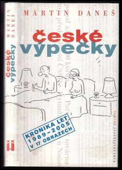 České výpečky - kronika let 1989-2005 v 17 obrazech - Martin Daneš (2006) - ID: 412995