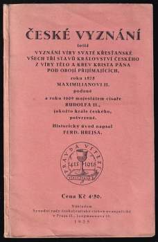 České vyznání, totiž vyznání víry svaté křesťanské všech tří stavů král. českého...pod obojí přijímajících r. 1575 Maximilianovi II. podané a r. 1609 majestátem Rudolfa II. potvrzené