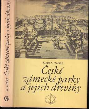 Karel Hieke: České zámecké parky a jejich dřeviny