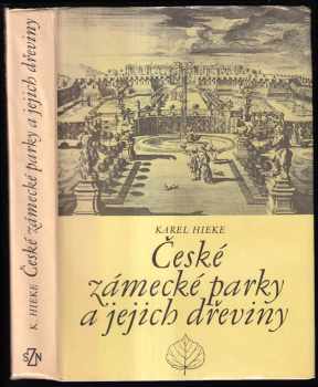 Karel Hieke: České zámecké parky a jejich dřeviny