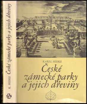 Karel Hieke: České zámecké parky a jejich dřeviny