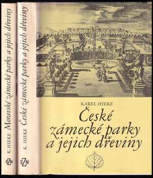 Karel Hieke: České zámecké parky a jejich dřeviny + Moravské zámecké parky a jejich dřeviny