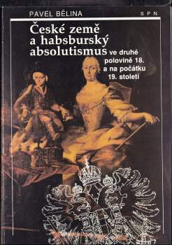 České země a habsburský absolutismus ve druhé polovině 18. a na počátku 19. století