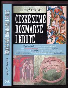 Luboš Y Koláček: České země rozmarné i kruté