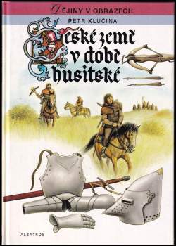 Petr Klučina: České země v době husitské