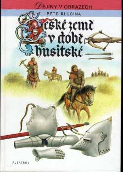 Petr Klučina: České země v době husitské