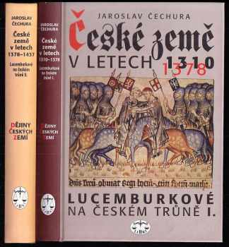 KOMPLET Jaroslav Čechura 2X České země v letech 1378-1437 + České země v letech 1310-1378