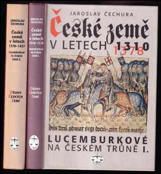 Jaroslav Čechura: České země v letech 1310-1378 - Lucemburkové na českém trůně I + II