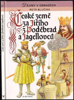Petr Klučina: České země za Jiřího z Poděbrad a Jagellovců